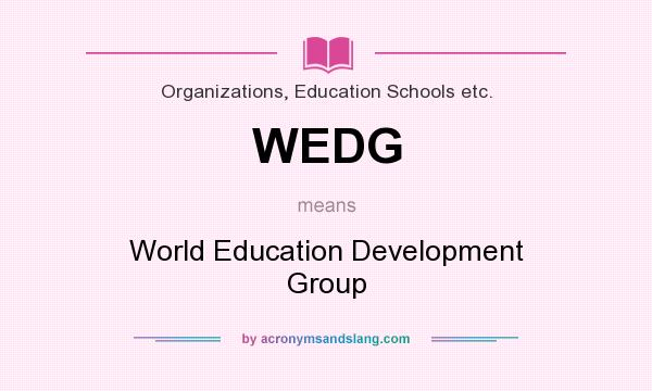 What does WEDG mean? It stands for World Education Development Group