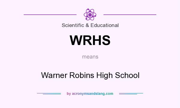 What does WRHS mean? It stands for Warner Robins High School