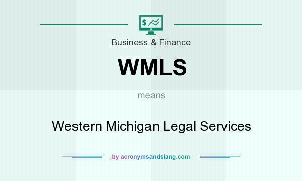 What does WMLS mean? It stands for Western Michigan Legal Services