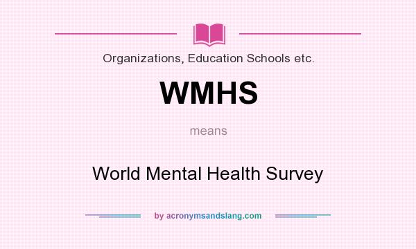 What does WMHS mean? It stands for World Mental Health Survey