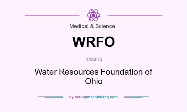 What does WRFO mean? It stands for Water Resources Foundation of Ohio