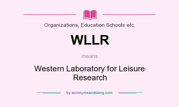 What does WLLR mean? It stands for Western Laboratory for Leisure Research
