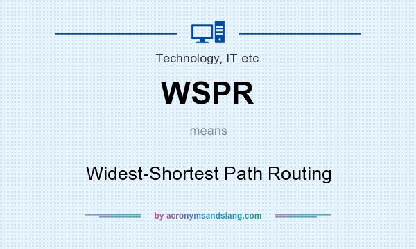 What does WSPR mean? It stands for Widest-Shortest Path Routing