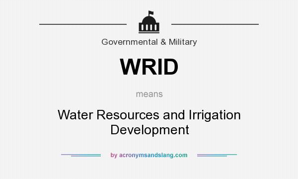 What does WRID mean? It stands for Water Resources and Irrigation Development