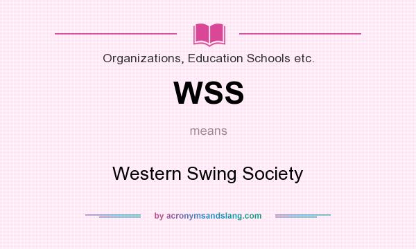 What does WSS mean? It stands for Western Swing Society