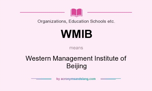 What does WMIB mean? It stands for Western Management Institute of Beijing