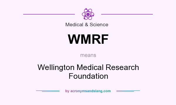 What does WMRF mean? It stands for Wellington Medical Research Foundation