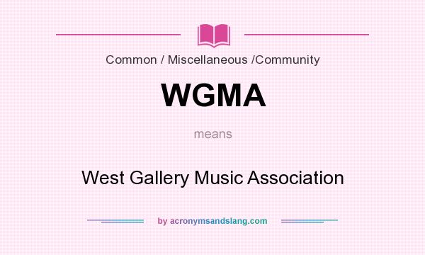 What does WGMA mean? It stands for West Gallery Music Association