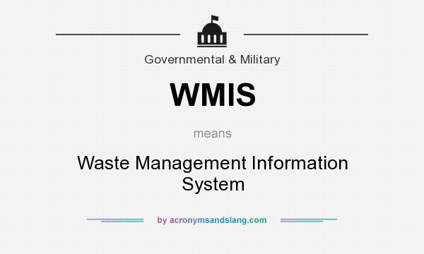 What does WMIS mean? It stands for Waste Management Information System