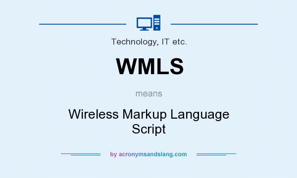 What does WMLS mean? It stands for Wireless Markup Language Script