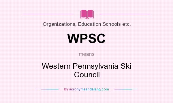 What does WPSC mean? It stands for Western Pennsylvania Ski Council