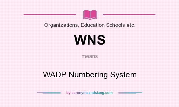 What does WNS mean? It stands for WADP Numbering System
