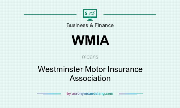 What does WMIA mean? It stands for Westminster Motor Insurance Association