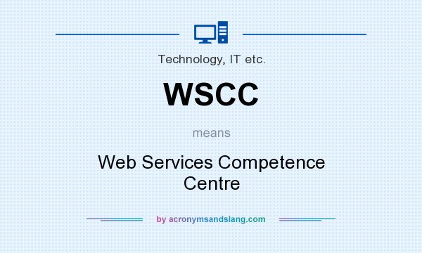 What does WSCC mean? It stands for Web Services Competence Centre