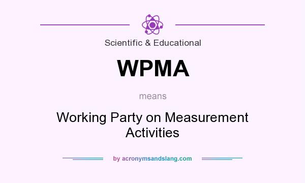What does WPMA mean? It stands for Working Party on Measurement Activities