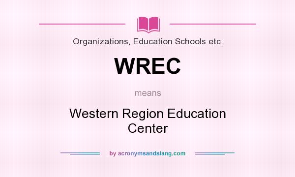 What does WREC mean? It stands for Western Region Education Center