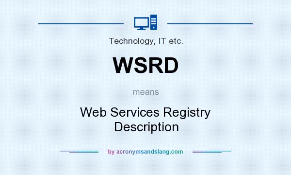 What does WSRD mean? It stands for Web Services Registry Description