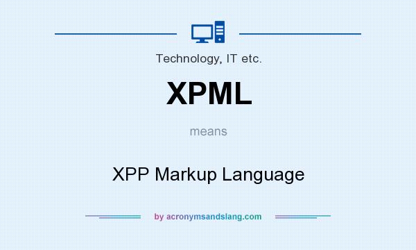 What does XPML mean? It stands for XPP Markup Language