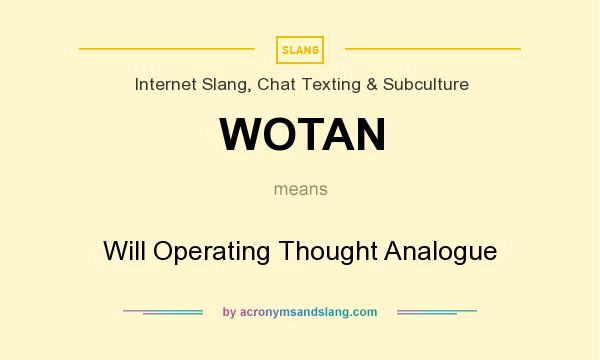 What does WOTAN mean? It stands for Will Operating Thought Analogue