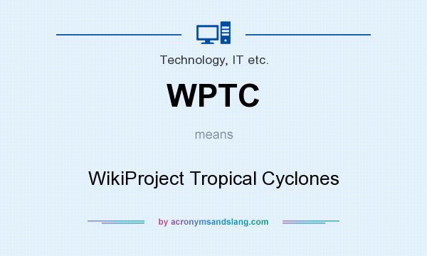 What does WPTC mean? It stands for WikiProject Tropical Cyclones