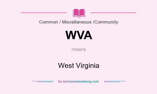 What does WVA mean? It stands for West Virginia