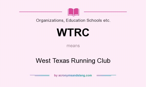 What does WTRC mean? It stands for West Texas Running Club