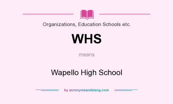 What does WHS mean? It stands for Wapello High School
