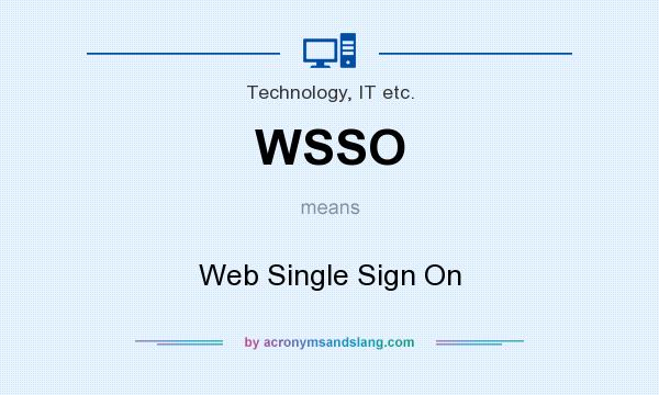 What does WSSO mean? It stands for Web Single Sign On