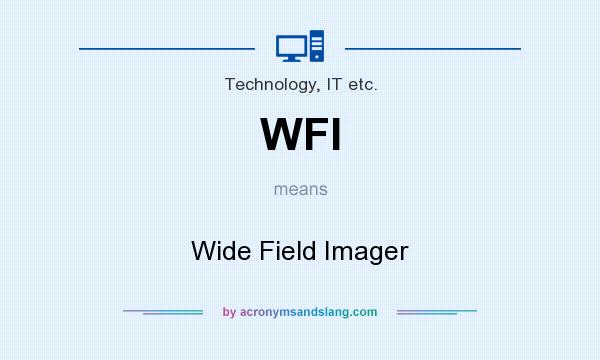 What does WFI mean? It stands for Wide Field Imager