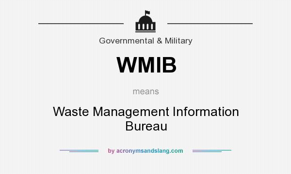 What does WMIB mean? It stands for Waste Management Information Bureau