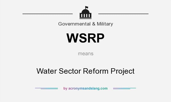 What does WSRP mean? It stands for Water Sector Reform Project