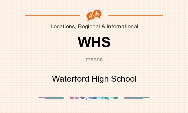 What does WHS mean? It stands for Waterford High School