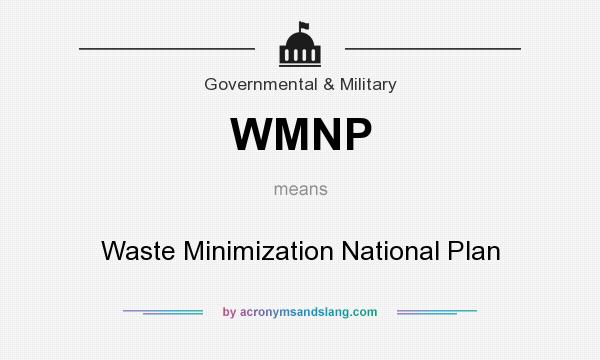 What does WMNP mean? It stands for Waste Minimization National Plan