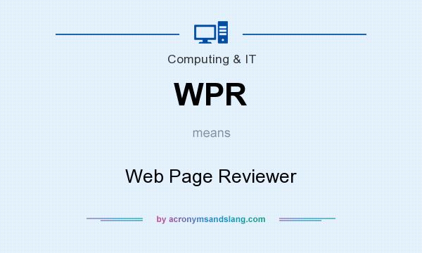 What does WPR mean? It stands for Web Page Reviewer