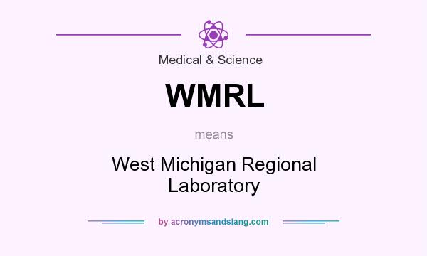 What does WMRL mean? It stands for West Michigan Regional Laboratory