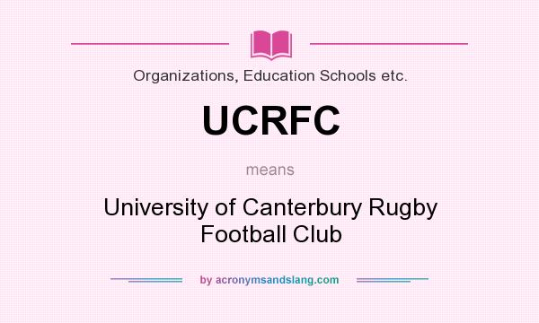 What does UCRFC mean? It stands for University of Canterbury Rugby Football Club