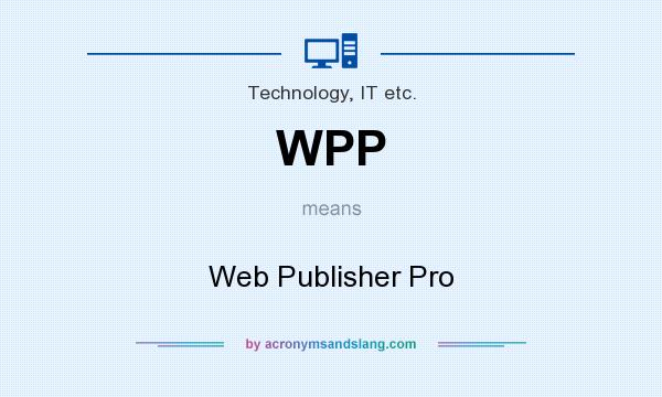 What does WPP mean? It stands for Web Publisher Pro