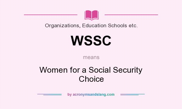 What does WSSC mean? It stands for Women for a Social Security Choice