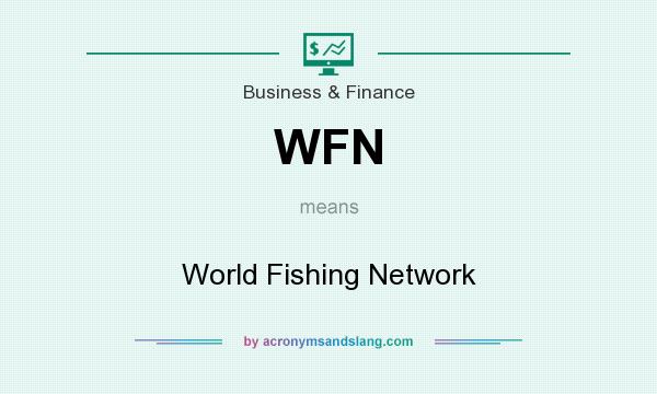 What does WFN mean? It stands for World Fishing Network