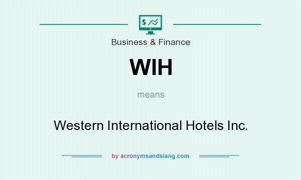What does WIH mean? It stands for Western International Hotels Inc.