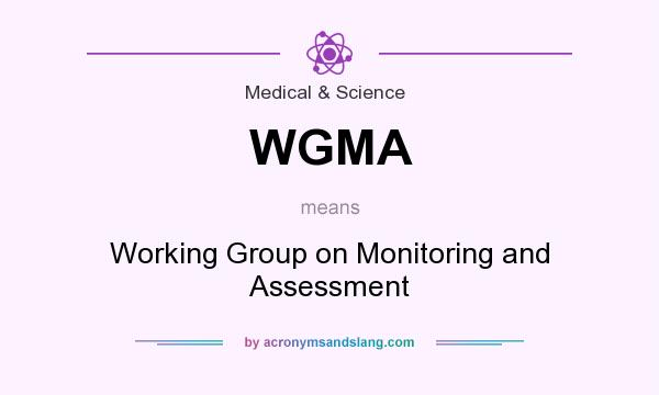 What does WGMA mean? It stands for Working Group on Monitoring and Assessment
