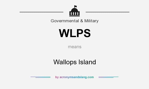 What does WLPS mean? It stands for Wallops Island