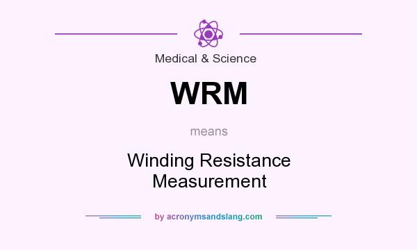 What does WRM mean? It stands for Winding Resistance Measurement