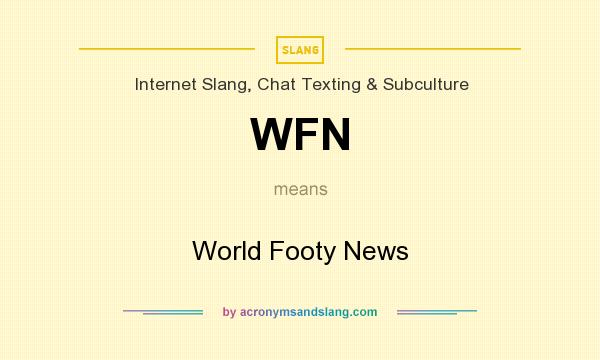 What does WFN mean? It stands for World Footy News