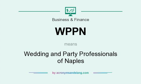 What does WPPN mean? It stands for Wedding and Party Professionals of Naples
