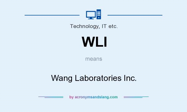 What does WLI mean? It stands for Wang Laboratories Inc.