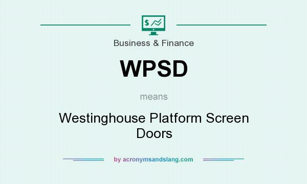 What does WPSD mean? It stands for Westinghouse Platform Screen Doors
