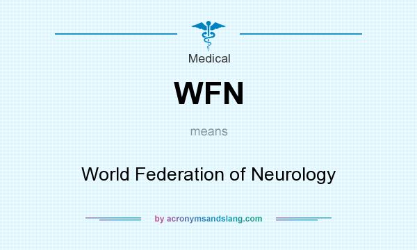 What does WFN mean? It stands for World Federation of Neurology