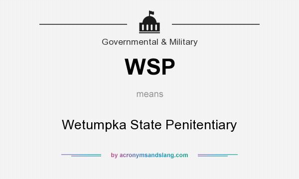 What does WSP mean? It stands for Wetumpka State Penitentiary