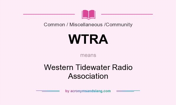 What does WTRA mean? It stands for Western Tidewater Radio Association